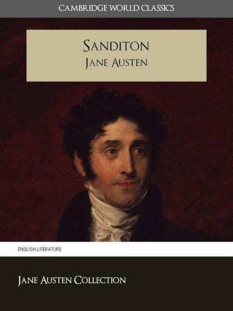 SANDITON And A MEMOIR OF JANE AUSTEN (Cambridge World Classics ...