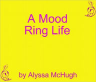 A Mood Ring Life