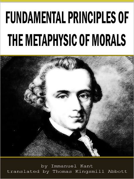 fundamental principles of the metaphysic of morals