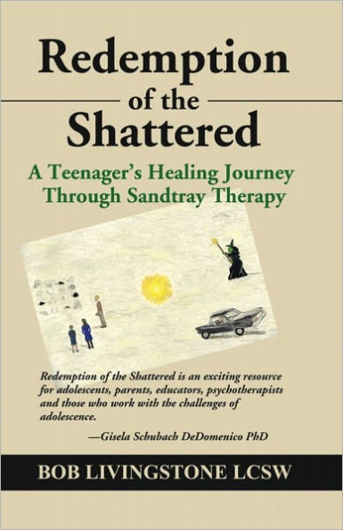 Redemption of the Shattered: A Teenager's Healing Journey Through Sandtray Therapy