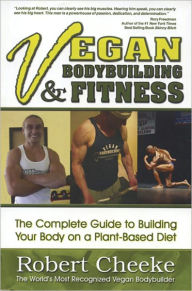 Title: Vegan Bodybuilding and Fitness, Author: Robert Cheeke
