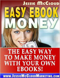 Title: Easy Ebook Money, Author: Jessie McCloud
