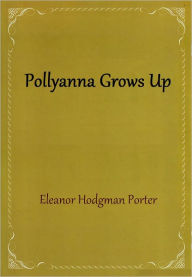 Pollyanna Grows Up