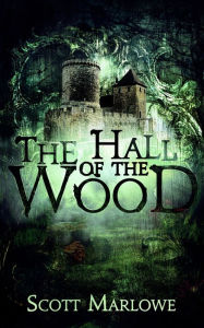 Title: The Hall of the Wood, Author: Scott Marlowe