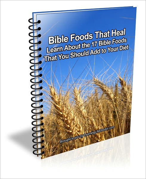 bible-foods-that-heal-learn-about-the-17-bible-foods-that-you-should