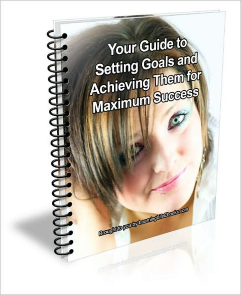 Your Guide to Setting Goals and Achieving Them for Maximum Success