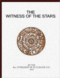 Title: Witness of the Stars, Author: Ethelbert W. Bullinger
