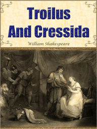 Title: Troilus and Cressida, Author: William Shakespeare