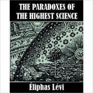 THE PARADOXES OF THE HIGHEST SCIENCE