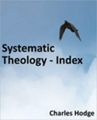 Systematic Theology - Index