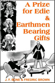 A Prize for Edie & Earthmen Bearing Gifts
