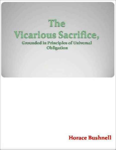 The Vicarious Sacrifice, Grounded in Principles of Universal Obligation