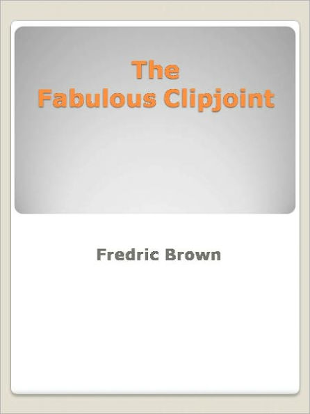 The Fabulous Clipjoint