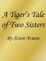 A Tiger's Tale of Two Sisters