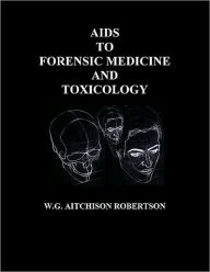 Title: Aids to Forensic Medicine and Toxicology, Author: W. G. Aitchison Robertson