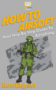 Title: How To Airsoft, Author: HowExpert