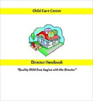 Title: Child Care Center Director Handbook, Author: Shiketa Morgan