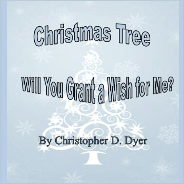 Christmas Tree, Will you grant a wish for me?