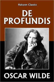 Title: De Profundis by Oscar Wilde, Author: Oscar Wilde