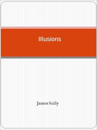 Title: Illusions, Author: James Sully