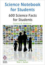 Title: Science Notebook for Students: 600 Science Facts for Students, Author: Peter Kattan