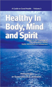 Title: Healthy in Body, Mind and Spirit - Volume III, Author: Rabbi Sholom B. Wineberg