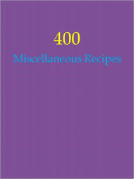 400 Miscellaneous Recipes