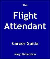 The Flight Attendant Career Guide