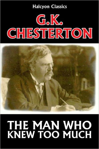 The Man Who Knew Too Much by G.K. Chesterton