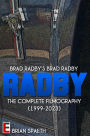 Brad Radby's Brad Radby: The Complete Filmography (1999-2023)