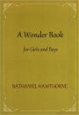A Wonder Book for Girls and Boys