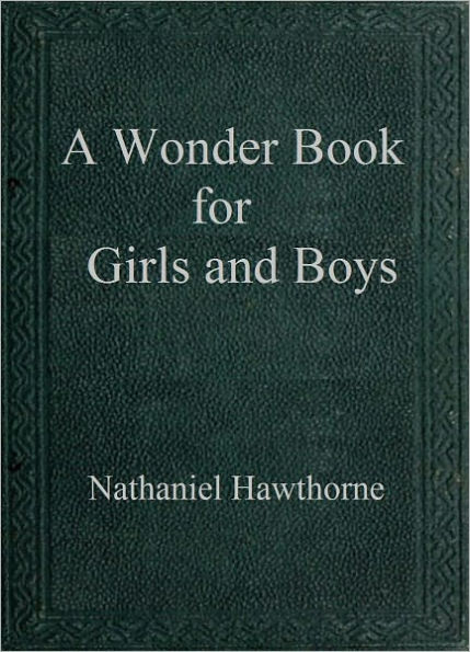 A Wonder Book for Girls and Boys