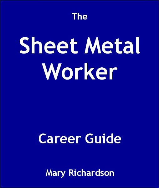 The Sheet Metal Worker Career Guide by Mary Richardson eBook Barnes