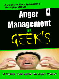 Title: Anger Management For GEEK'S : If you are looking for help with anger management then you have found the right book. You will discover healthy anger management tips and strategies to control your temper and learn anger management exercises which can be, Author: William J. Blackwell
