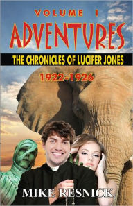 Adventures: The Chronicles of Lucifer Jones Volume I, 1922-1926
