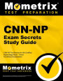 CNN-NP Exam Secrets Study Guide: CNN-NP Test Review for the Certified Nephrology Nurse - Nurse Practitioner Examination