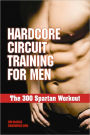 Hardcore Circuit Training for Men - The 300 Spartan Workout