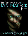 Listening to Ian Magick