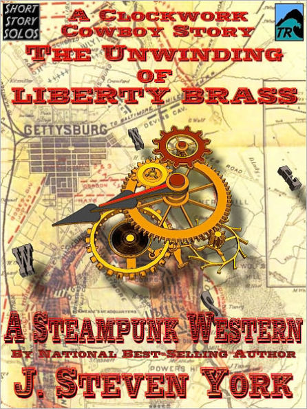 The Unwinding of Liberty Brass - A Clockwork Cowboy Story