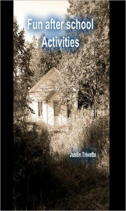 Title: Fun Afterschool activities, Author: justin trivette