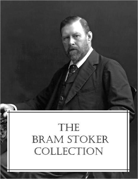 The Bram Stoker Collection By Bram Stoker | EBook | Barnes & Noble®