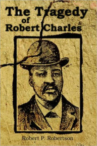 Mob Rules in New Orleans <b>Robert Charles</b> and his Fight to Death, the Story of - 2940012765673_p0_v1_s192x300