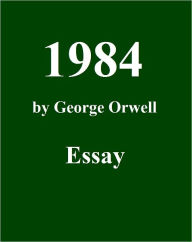 an essay on 1984 by george orwell an essay on 1984 by george orwell