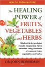 The Healing Power of Fruits, Vegetables and Herbs