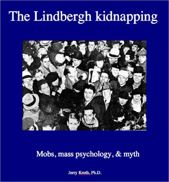 The Lindbergh Kidnapping: mobs, mass psychology and myth