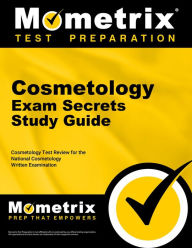 Title: Cosmetology Exam Secrets Study Guide: Cosmetology Test Review for the National Cosmetology Written Examination, Author: Cosmetology Secrets Test Prep Team