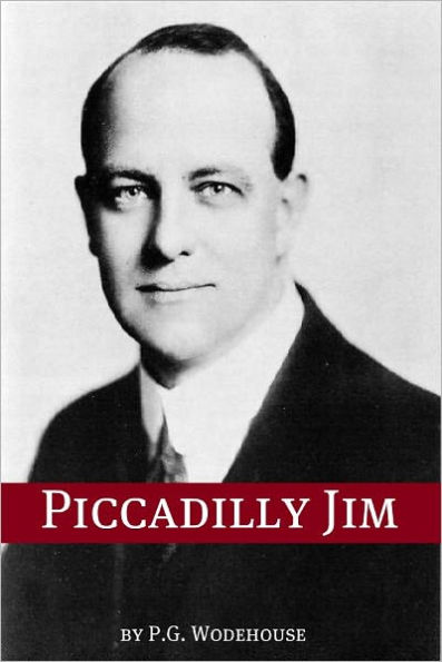 Piccadilly Jim (Annotated with biography about the life and times of P.G. Wodehouse)