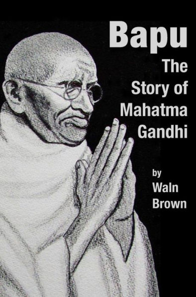 Bapu: The Story of Mahatma Gandhi