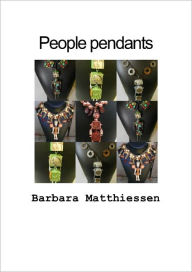Title: People Pendants, Author: Barbara Matthiessen