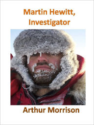 Martin Hewitt, Investigator w/ Nook Direct Link Technology (A Classic Detective story)